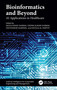 Bioinformatics and Beyond (AI Applications in Healthcare) by Moolchand Sharma, Deepak Kumar Sharma, Deevyankar Agarwal, Khoula Al Harthy, 9781032832432