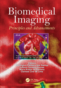 Biomedical Imaging (Principles and Advancements) by Wellington Pinheiro dos Santos, Juliana Carneiro Gomes, Maíra Araújo de Santana, Clarisse Lins de Lima, 9781032417196