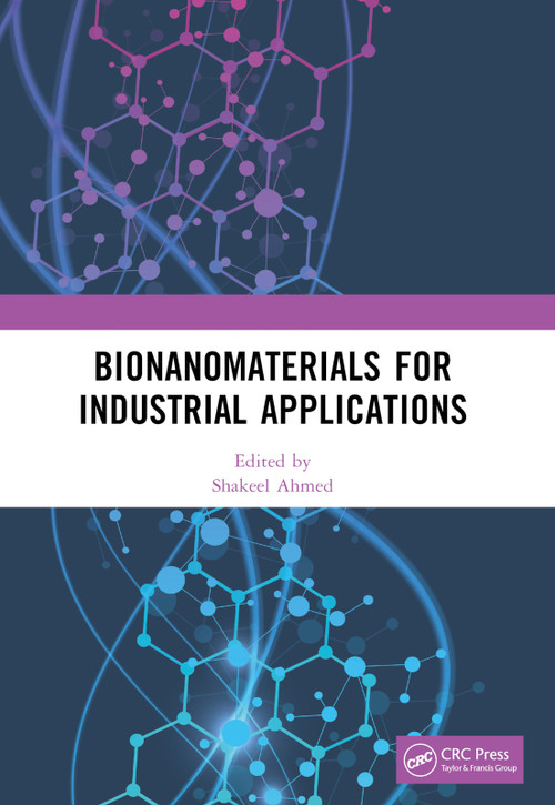 Bionanomaterials for Industrial Applications by Shakeel Ahmed, 9781032558943