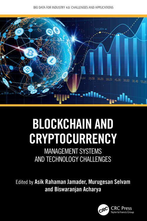 Blockchain and Cryptocurrency (Management Systems and Technology Challenges) by Asik Rahaman Jamader, Murugesan Selvam, Biswa Ranjan Acharya, 9781032591322