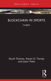 Blockchain in Sports (Insights) by Stuart Thomas, Kieran D. Tierney, Jason Potts, 9781032608594