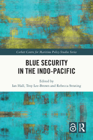 Blue Security in the Indo-Pacific by Ian Hall, Troy Lee-Brown, Rebecca Strating, 9781032692920