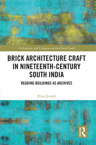Brick Architecture Craft in Nineteenth-Century South India (Reading Buildings as Archives) by Priya Joseph, 9781032860206