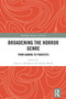 Broadening the Horror Genre (From Gaming to Paratexts) by Jamie L. McDaniel, Andrea Wood, 9781032523224