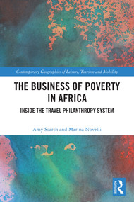 The Business of Poverty in Africa (Inside the Travel Philanthropy System) by Amy Scarth, Marina Novelli, 9781032806471