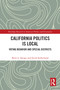 California Politics Is Local (Voting Behavior and Special Districts) by Brett L. Savage, Jacob Sutherland, 9781032944425