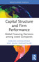 Capital Structure and Firm Performance (Global Financing Decisions among Listed Companies) by Ewelina Sokołowska, Milad Zargartalebi, 9781032899008
