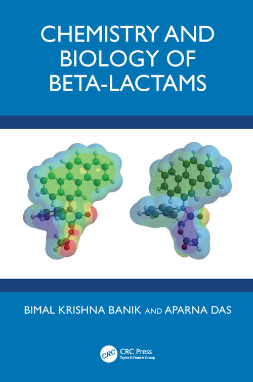 Chemistry and Biology of Beta-Lactams by Bimal Krishna Banik, Aparna Das, 9781032864556