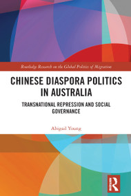 Chinese Diaspora Politics in Australia (Transnational Repression and Social Governance) by Abigail Young, 9781032861609