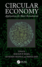 Circular Economy (Applications for Water Remediation) by Maulin P. Shah, Suvendu Manna, Papita Das, 9781032559094