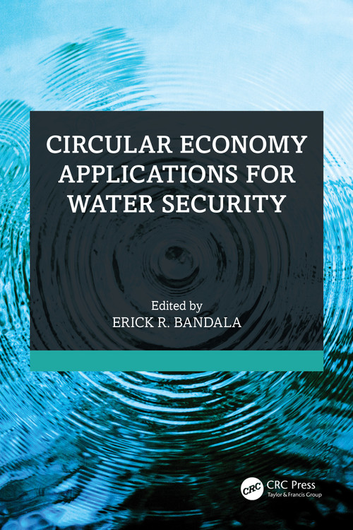 Circular Economy Applications for Water Security by Erick R. Bandala, 9781032577906