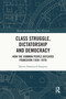 Class Struggle, Dictatorship and Democracy (How the Common People Defeated Francoism (1939-1979)) by Xavier Domènech Sampere, 9781032988405