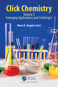 Click Chemistry (Volume 2: Emerging Applications and Challenges) by Ram K. Gupta, 9781032516639