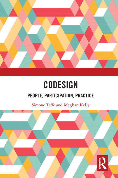 CoDesign (People, Participation, Practice) by Simone Taffe, Meghan Kelly, 9781032064963