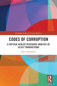 Codes of Corruption (A Critical Realist Discourse Analysis of Illicit Transactions) by Karin Zotzmann, 9781032473581