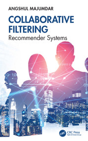 Collaborative Filtering (Recommender Systems) by Angshul Majumdar, 9781032841120