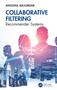 Collaborative Filtering (Recommender Systems) by Angshul Majumdar, 9781032841120