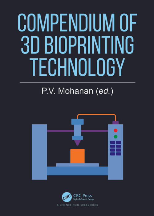 Compendium of 3D Bioprinting Technology by P.V. Mohanan, 9781032825755