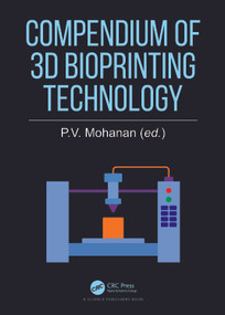 Compendium of 3D Bioprinting Technology by P.V. Mohanan, 9781032825755