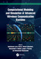 Computational Modeling and Simulation of Advanced Wireless Communication Systems by Agbotiname Lucky Imoize, Webert Montlouis, Mohammad S. Obaidat, Segun I. Popoola, Mohammad Hammoudeh, 9781032600758