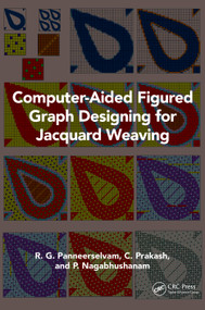 Computer-Aided Figured Graph Designing for Jacquard Weaving by R. G. Panneerselvam, C. Prakash, P. Nagabhushanam, 9781032578293