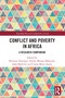 Conflict and Poverty in Africa (A Research Companion) by Ebenezer Durojaye, Gladys Mirugi-Mukundi, John-Mark Iyi, Usang Maria Assim, 9781032545561