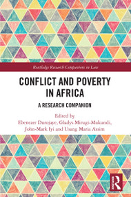 Conflict and Poverty in Africa (A Research Companion) by Ebenezer Durojaye, Gladys Mirugi-Mukundi, John-Mark Iyi, Usang Maria Assim, 9781032545561