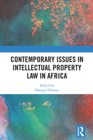 Contemporary Issues in Intellectual Property Law in Africa by Olasupo Owoeye, 9781032792873