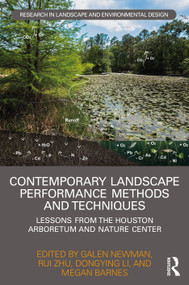 Contemporary Landscape Performance Methods and Techniques (Lessons from the Houston Arboretum and Nature Center) by Galen Newman, Rui Zhu, Dongying Li, Megan Barnes, 9781032801124