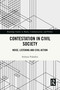 Contestation in Civil Society (Noise, Listening and Civil Action) by Stefanie Pukallus, 9781032977249