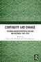 Continuity and Change (Postwar Migration Between Ireland and Australia 1945-2024) by Patricia M. O'Connor, Fidelma McCorry, 9781032606057