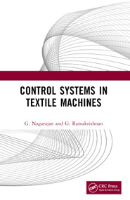 Control Systems in Textile Machines by G. Nagarajan, G. Ramakrishnan, 9781032840673