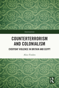 Counterterrorism and Colonialism (Everyday Violence in Britain and Egypt) by Alice Finden, 9781032490137