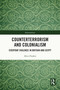 Counterterrorism and Colonialism (Everyday Violence in Britain and Egypt) by Alice Finden, 9781032490137