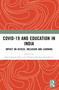 COVID-19 and Education in India (Impact on Access, Inclusion and Learning) by Satvinderpal Kaur, Pradeep Kumar Choudhury, 9781032609775