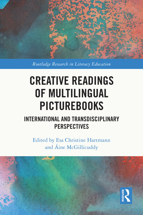 Creative Readings of Multilingual Picturebooks (International and Transdisciplinary Perspectives) by Esa Christine Hartmann, Áine McGillicuddy, 9781032655369