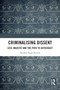 Criminalising Dissent (Lèse-majesté and the Path to Autocracy) by Aytekin Kaan Kurtul, 9781032796277