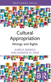 Cultural Appropriation (Wrongs and Rights) by Aurélia Bardon, Jennifer M. Page, 9781041058205