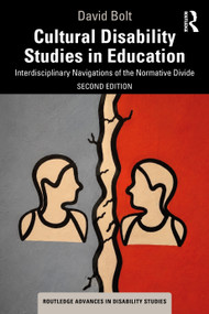 Cultural Disability Studies in Education (Interdisciplinary Navigations of the Normative Divide) by David Bolt, 9781041248903