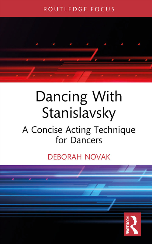 Dancing With Stanislavsky (A Concise Acting Technique for Dancers) by Deborah Novak, 9781041228707
