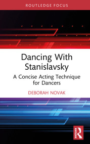 Dancing With Stanislavsky (A Concise Acting Technique for Dancers) by Deborah Novak, 9781041228707