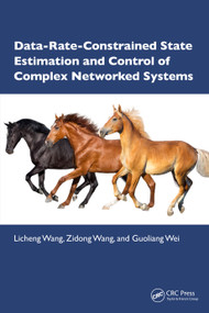 Data-Rate-Constrained State Estimation and Control of Complex Networked Systems by Licheng Wang, Zidong Wang, Guoliang Wei, 9781032878621