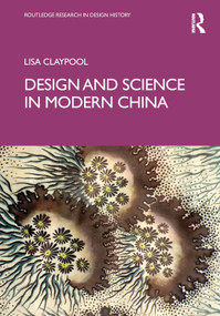 Design and Science in Modern China by Lisa Claypool, 9781032716596