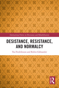 Desistance, Resistance, and Normalcy by Tea Fredriksson, Robin Gålnander, 9781032866765