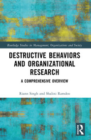 Destructive Behaviors and Organizational Research (A Comprehensive Overview) by Riann Singh, Shalini Ramdeo, 9781032785035