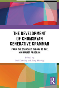 The Development of Chomskyan Generative Grammar (From the Standard Theory to the Minimalist Program) by Mei Deming, Tong Helong, 9781032798479