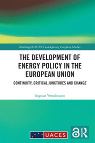 The Development of Energy Policy in the European Union (Continuity, Critical Junctures and Change) by Ingmar Versolmann, 9781032287690
