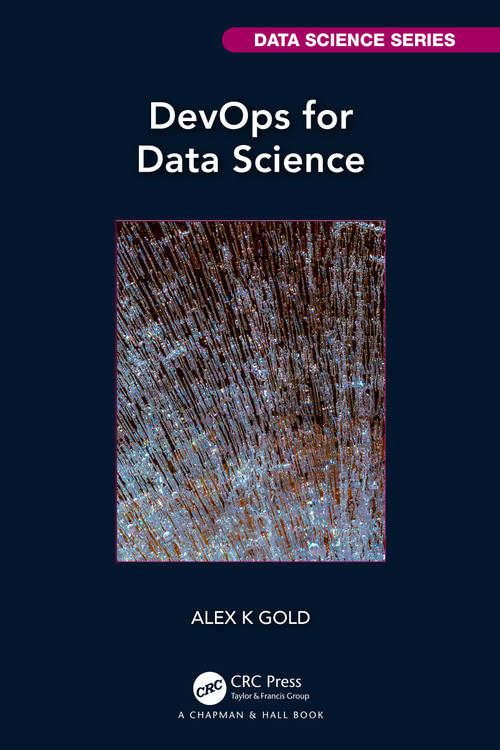 DevOps for Data Science by Alex Gold, 9781032104027