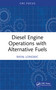 Diesel Engine Operations with Alternative Fuels by Rafał Longwic, 9781032738567