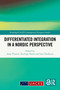 Differentiated Integration in a Nordic Perspective by Anne Pintsch, Tor-Inge Harbo, Lars Oxelheim, 9781032699196